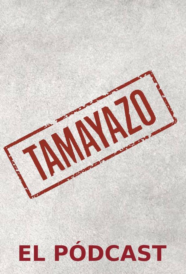 Tamayazo. El pódcast
