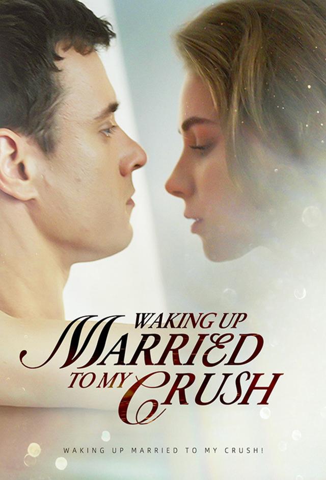 Waking Up Married To My Crush