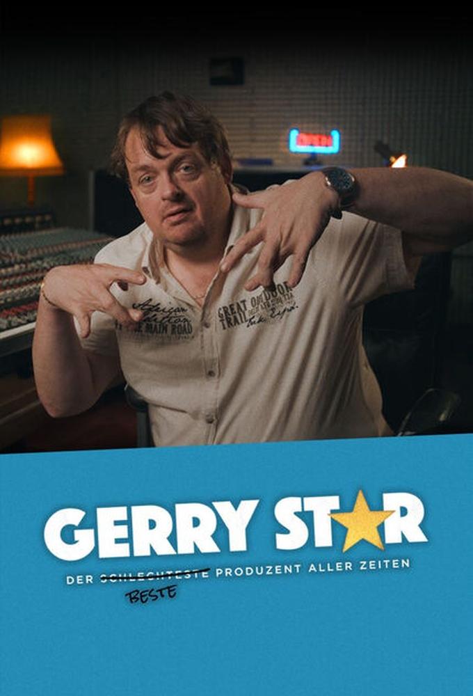 Gerry Star - Der schlechteste beste Produzent aller Zeiten