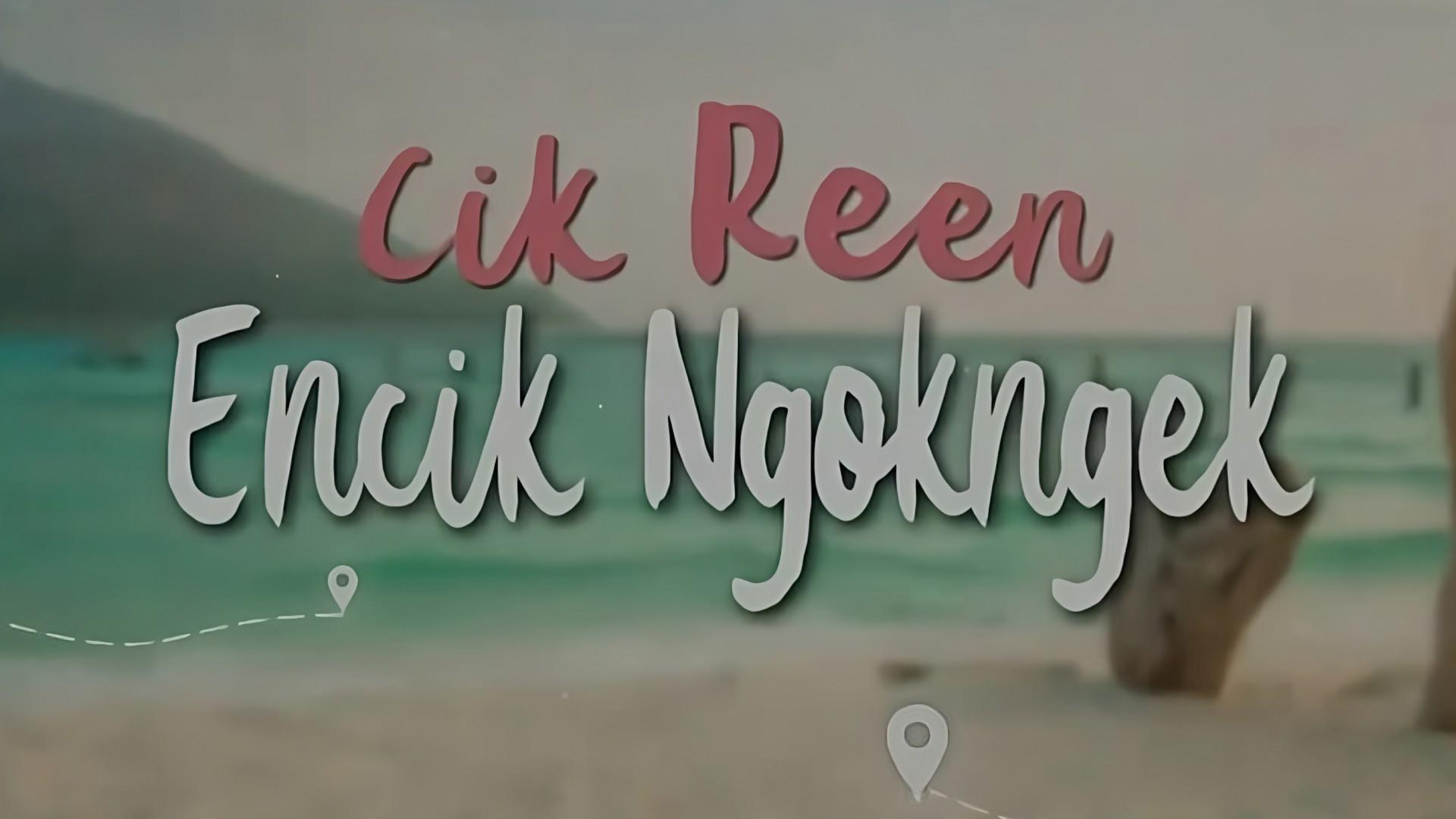 Cik Reen Encik Ngok Ngek