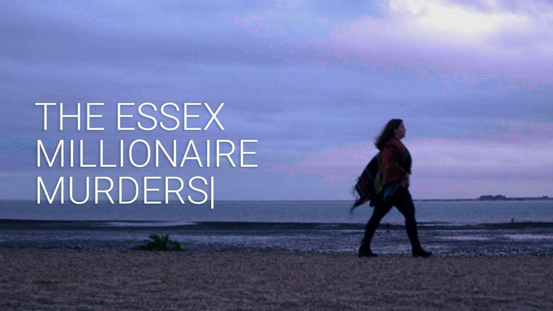 The Essex Millionaire Murders