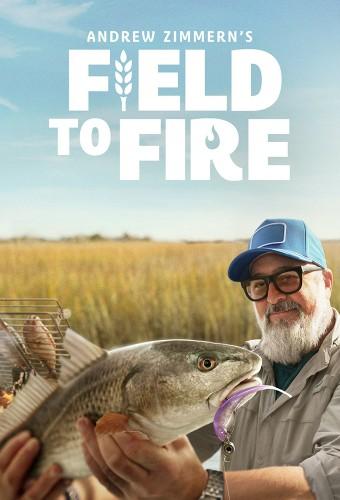 Andrew Zimmern's Field to Fire
