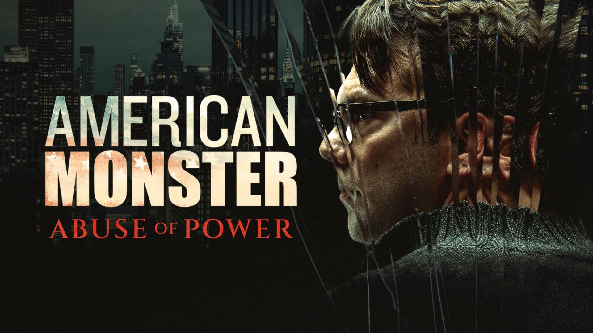 American Monster: Abuse of Power