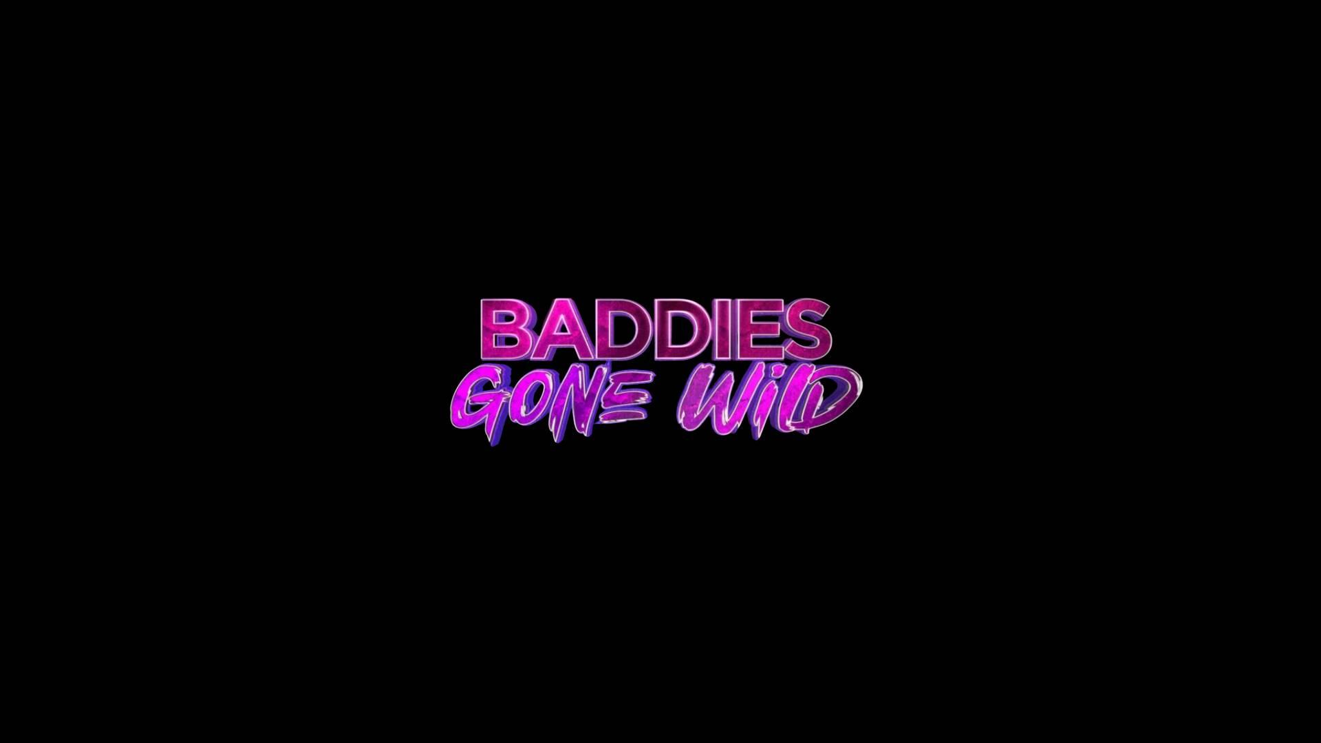 Baddies Gone Wild