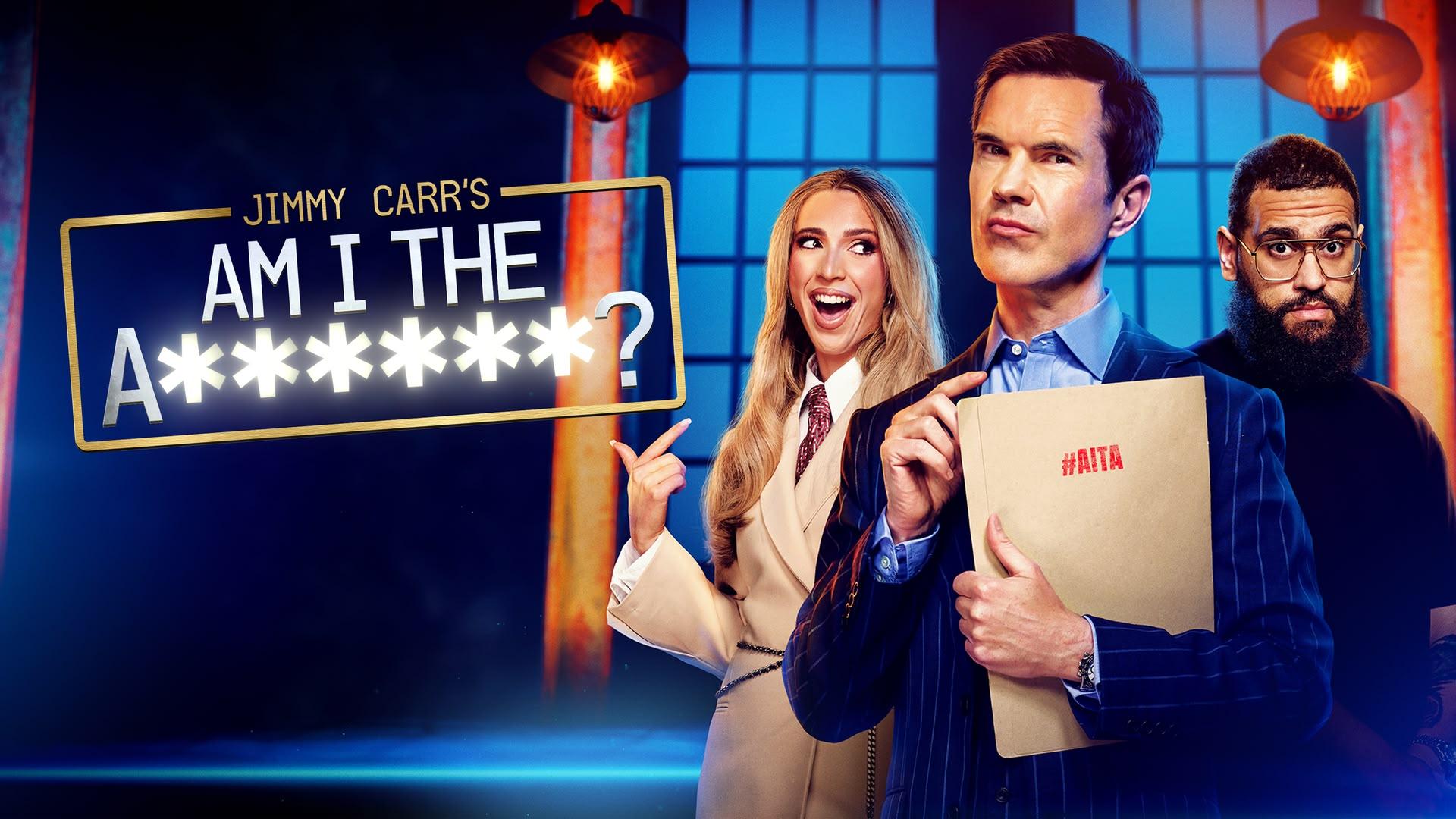 Jimmy Carr’s Am I The Asshole?