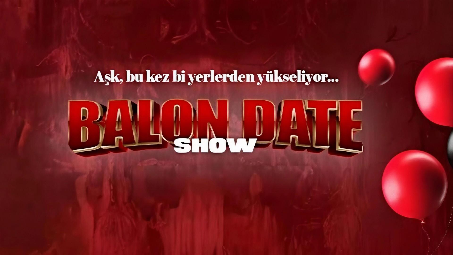 Balon Date Show (TR) 