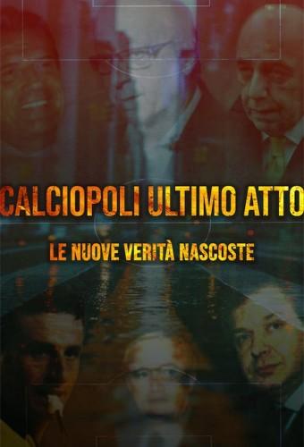 Calciopoli Ultimo Atto - Le nuove verità nascoste