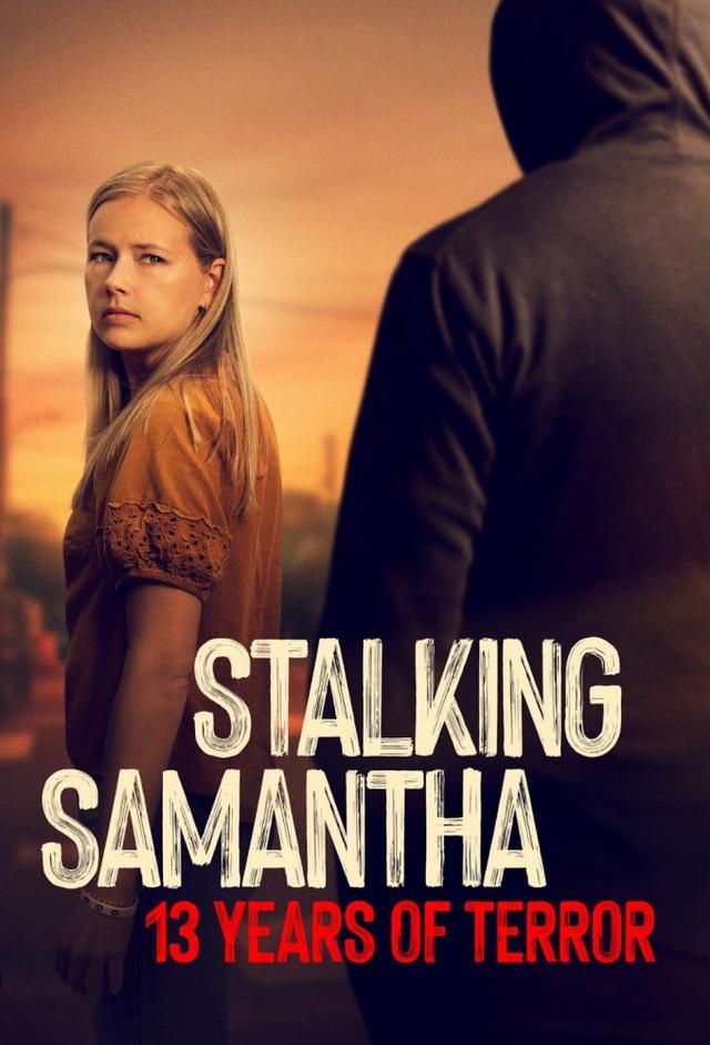 Stalking Samantha: 13 Years of Terror