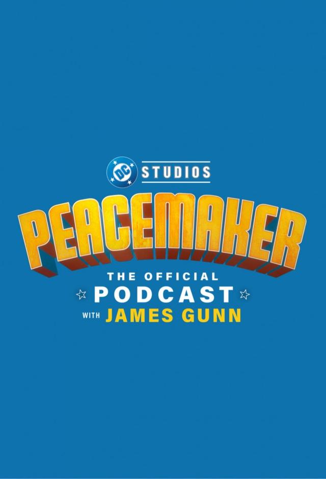 Peacemaker: The Official Podcast with James Gunn