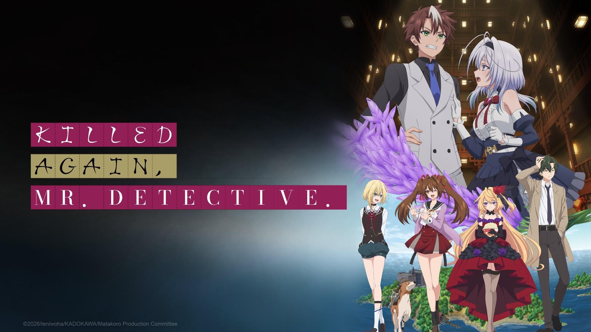 Killed again, Mr. Detective.