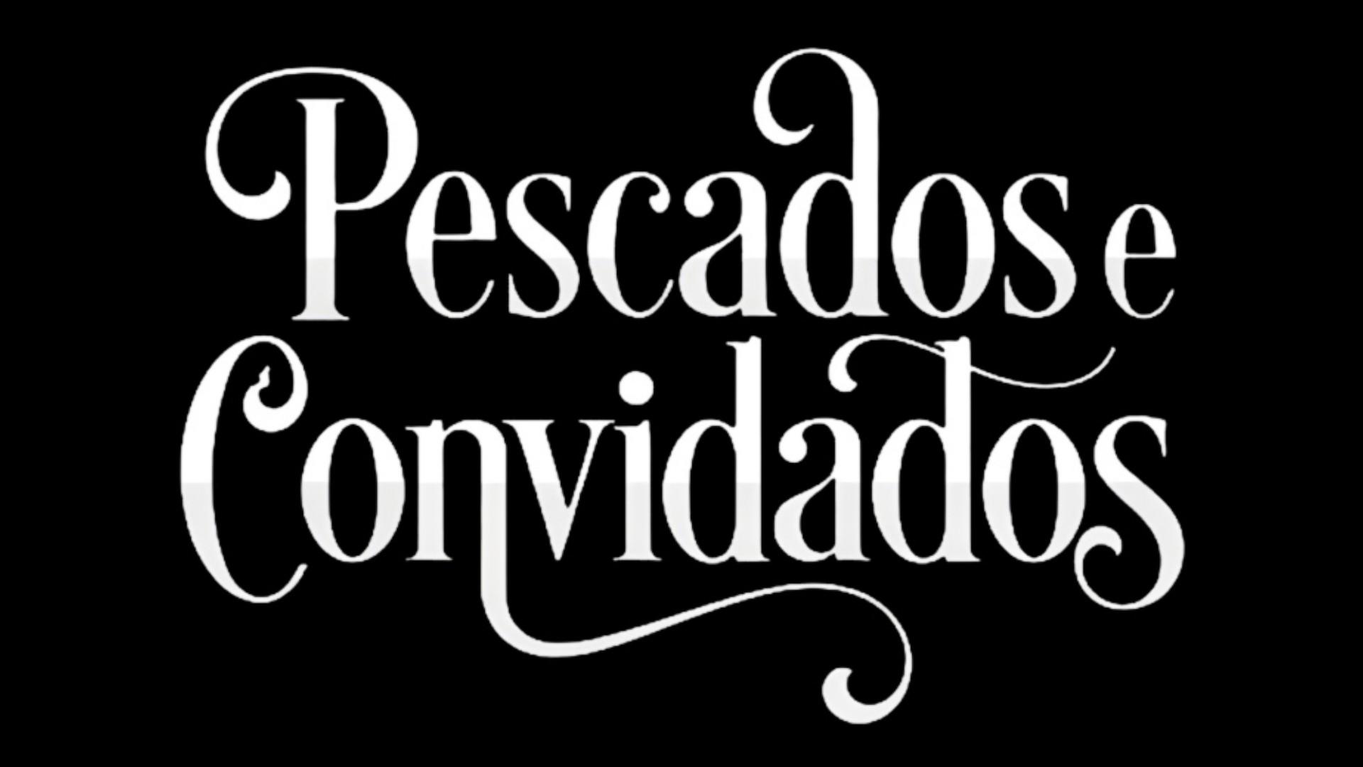 Pescados e Convidados