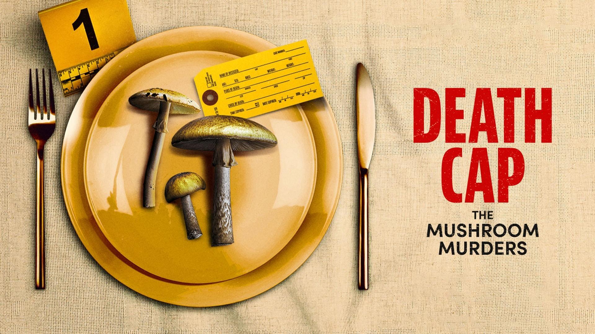 Death Cap: The Mushroom Murders