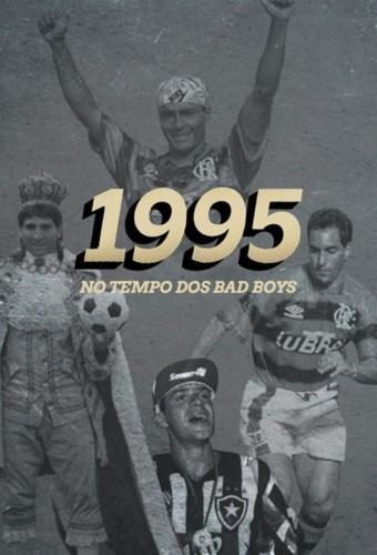 1995: No Tempo dos Badboys