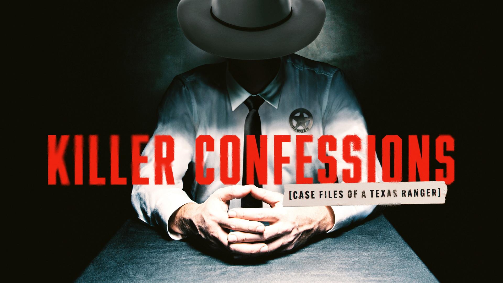 Killer Confessions: Case Files of a Texas Ranger