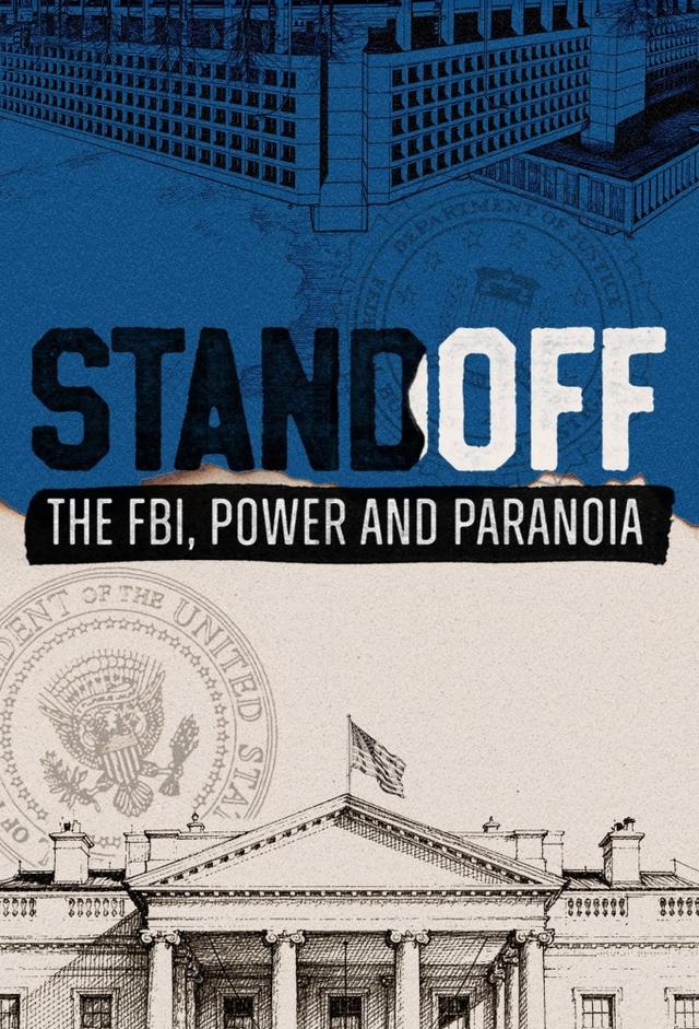 Standoff: The FBI, Power and Paranoia
