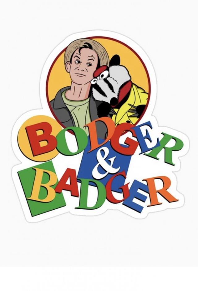 Bodger and Badger
