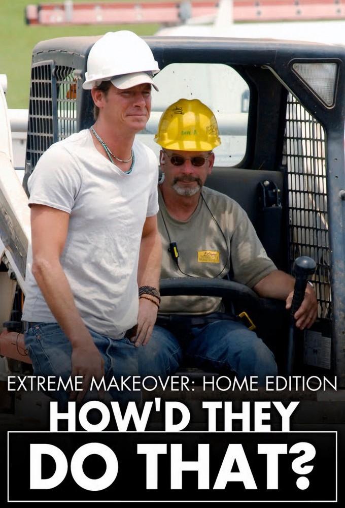 Extreme Makeover: Home Edition: How'd They Do That?