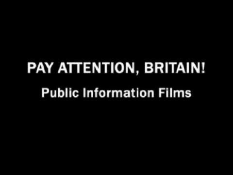 Pay Attention Britain! Public Information Films