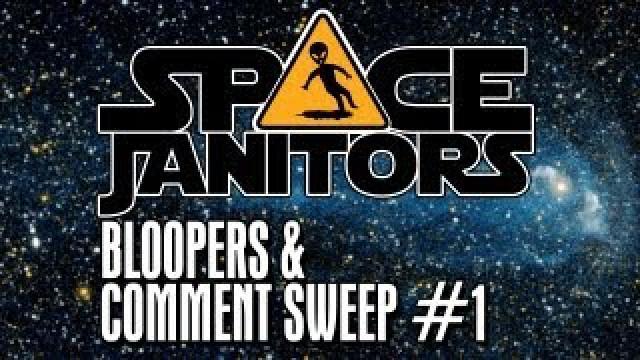Space Janitors bloopers and Season 2 comment sweep!