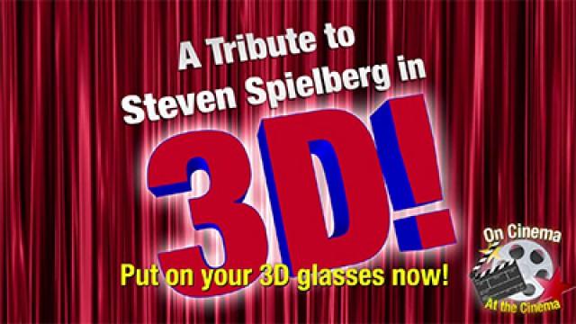 A Tribute to Steven Spielberg in 3D