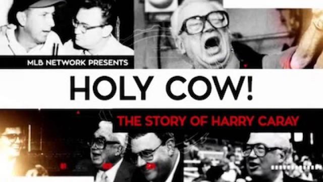 Holy Cow! The Story of Harry Caray