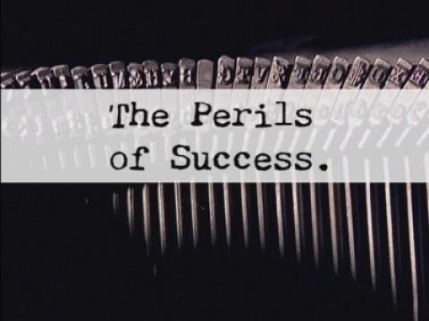 The Perils of Success