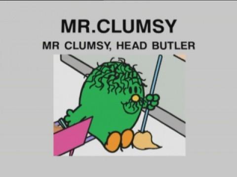 Mr. Clumsy, Head Butler