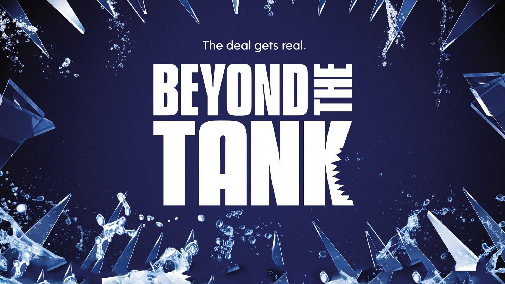 Beyond the Tank