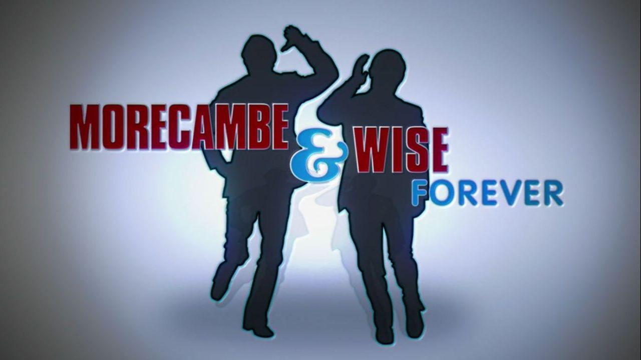 Morecambe and Wise Forever