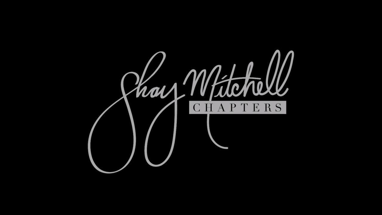 Shay Mitchell: Chapters