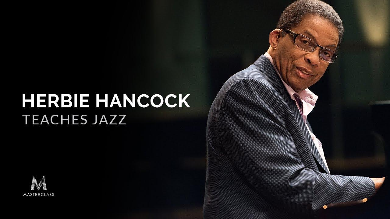 MasterClass: Herbie Hancock Teaches Jazz