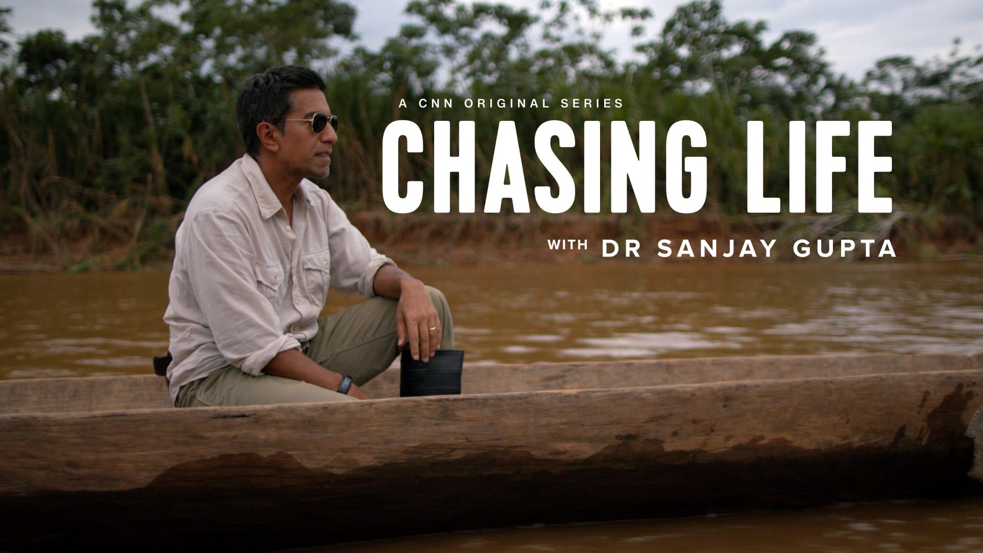 Chasing Life with Dr. Sanjay Gupta