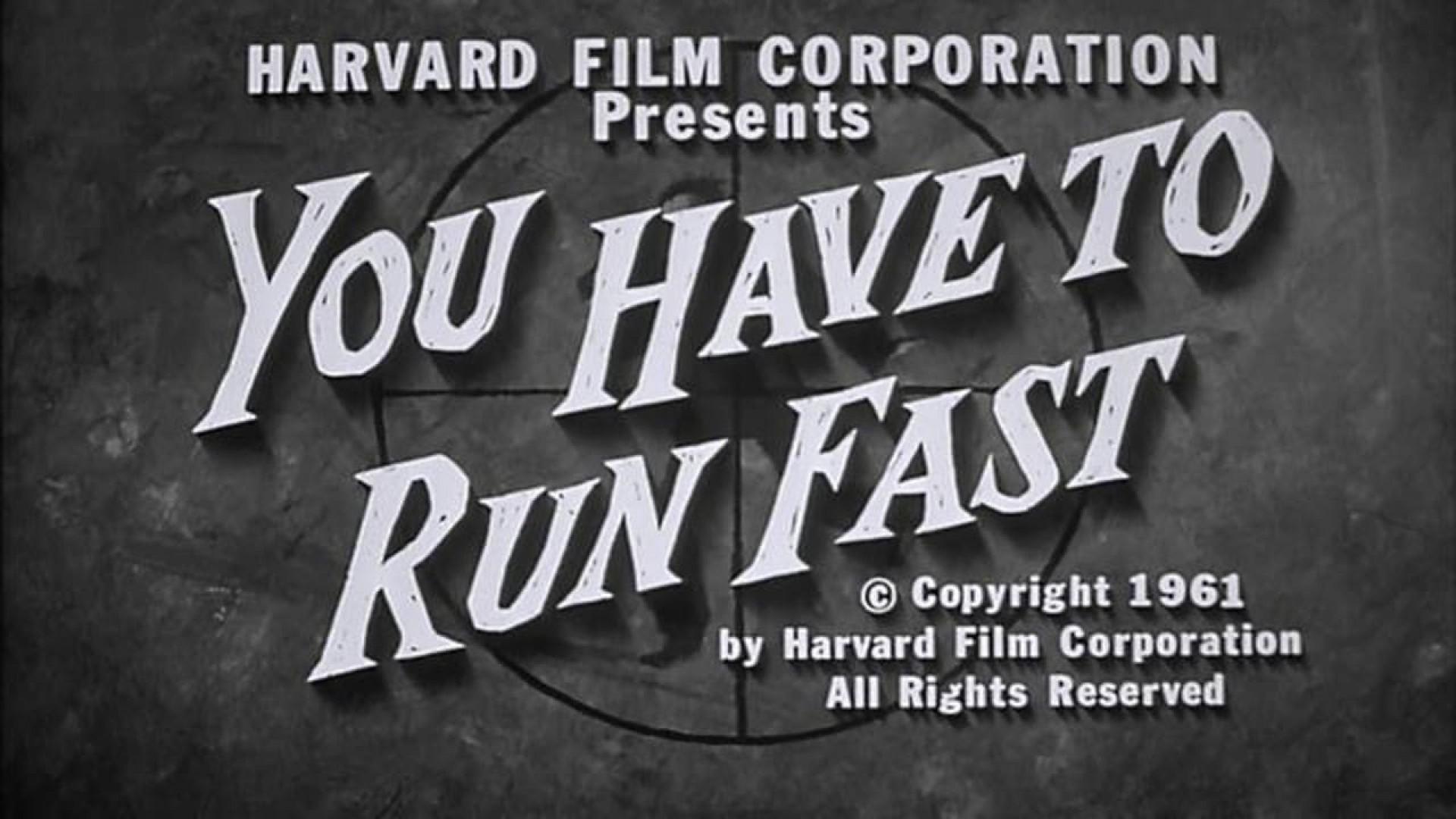 You Have to Run Fast