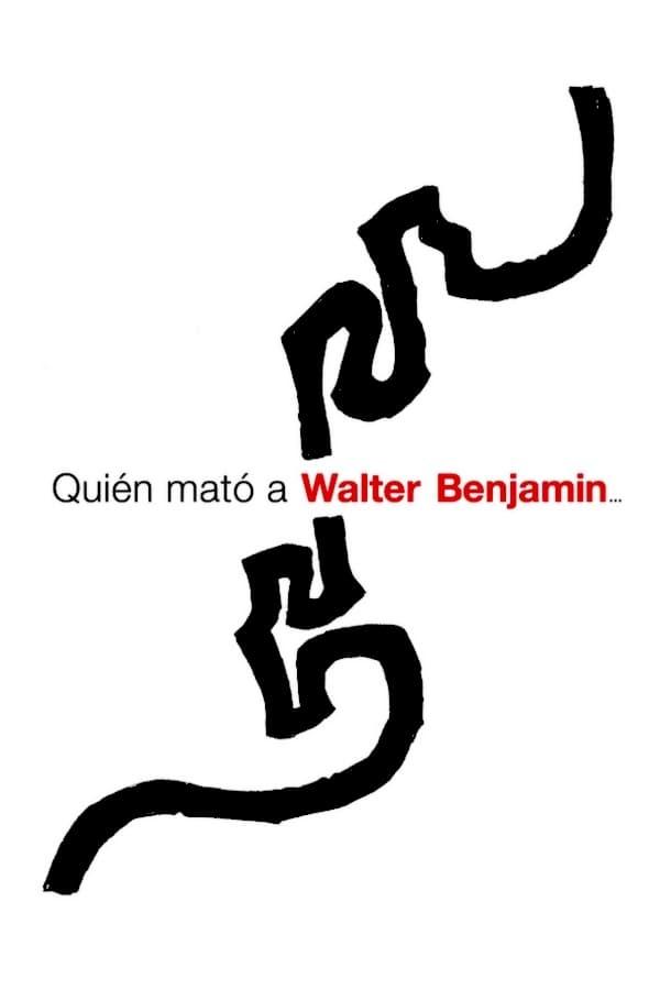 Who Killed Walter Benjamin...