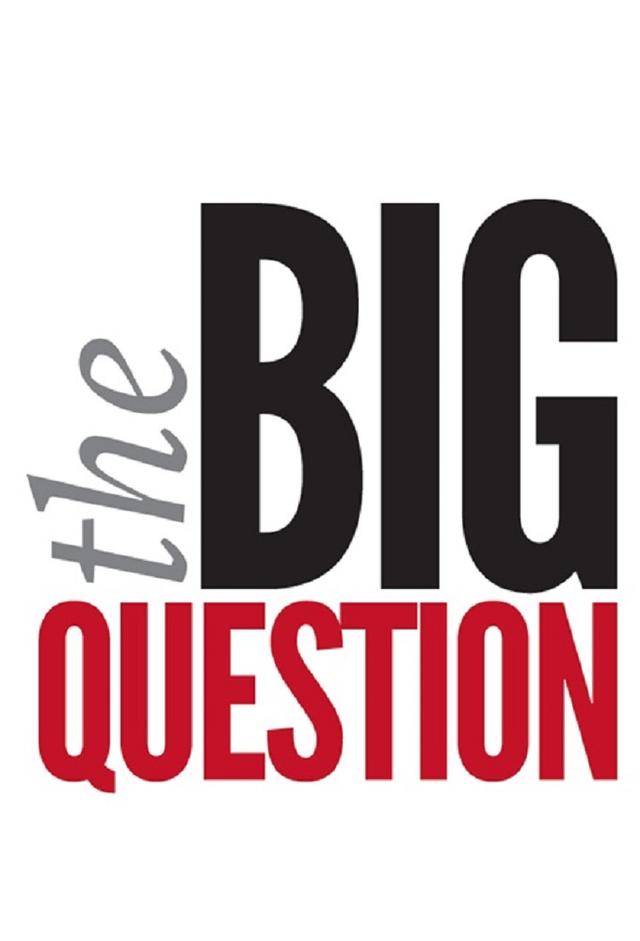 The Big Question