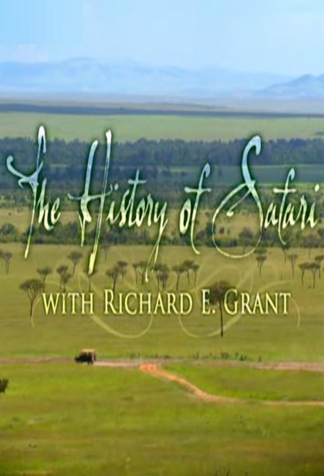 The History of Safari with Richard E Grant