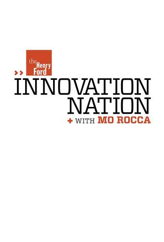 The Henry Ford's Innovation Nation with Mo Rocca