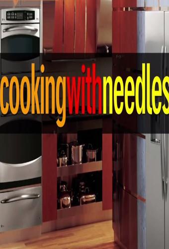Cooking with Needles
