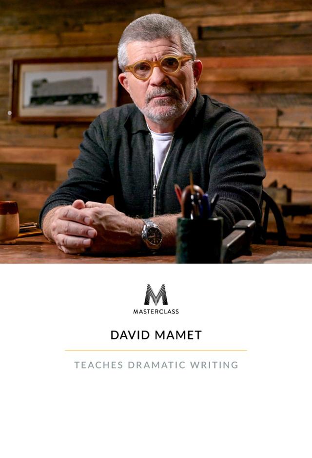 MasterClass: David Mamet Teaches Dramatic Writing