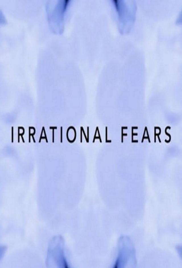 Irrational Fears
