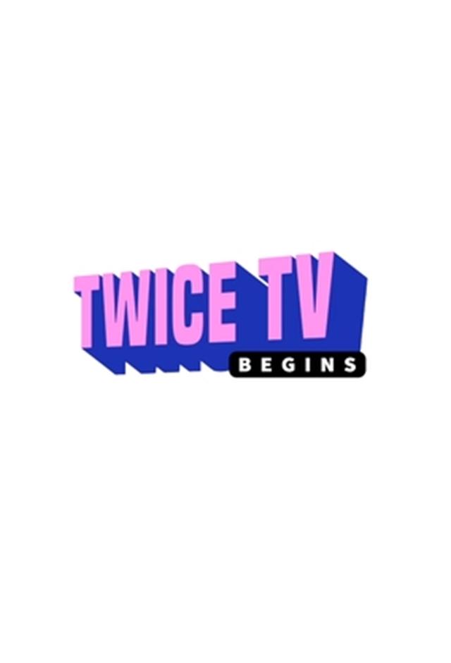 TWICE TV BEGINS