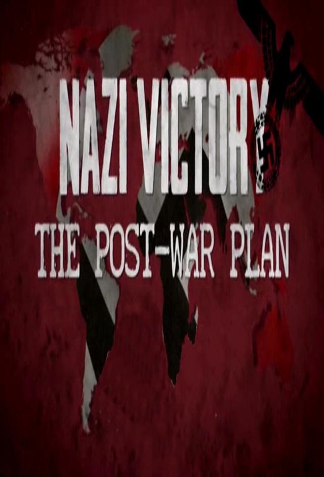 Nazi Victory: The Post-War Plan