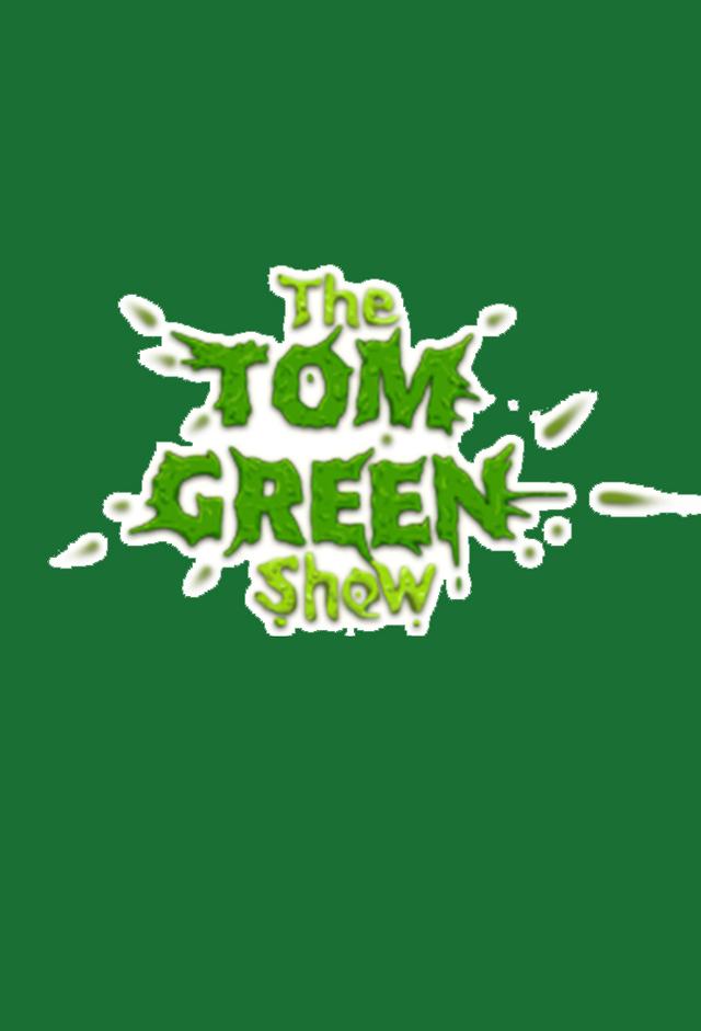 The Tom Green Show (1999)