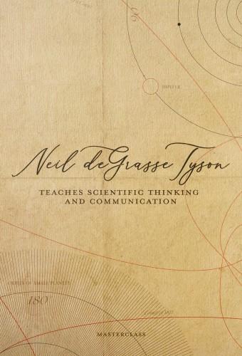 MasterClass: Neil deGrasse Tyson Teaches Scientific Thinking and Communication