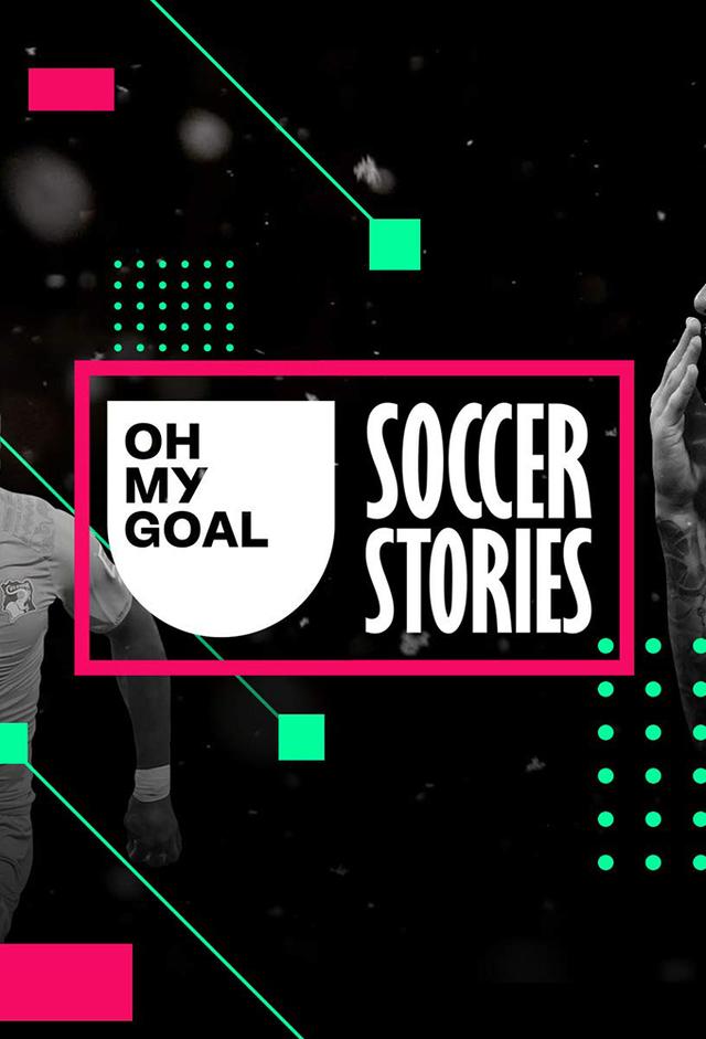 Oh My Goal - Soccer Stories