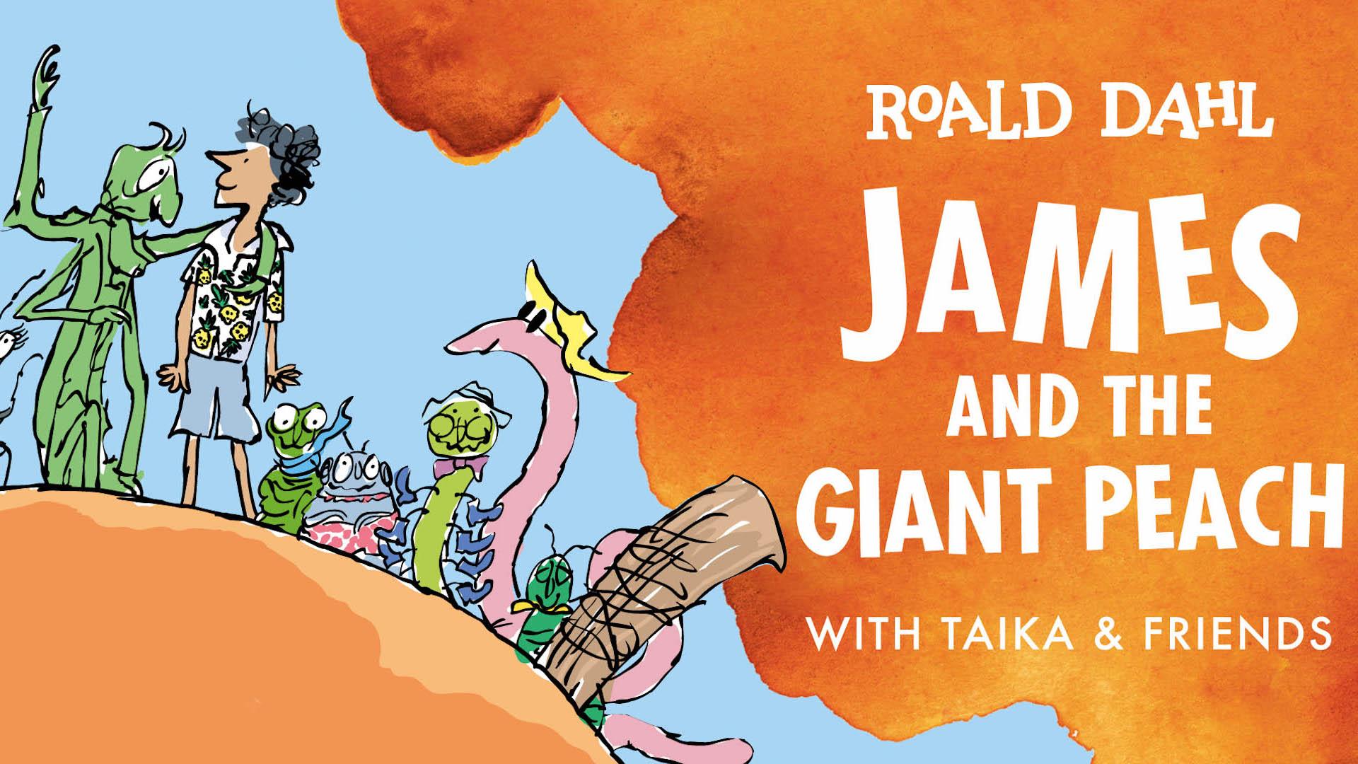 James and the Giant Peach, with Taika and Friends