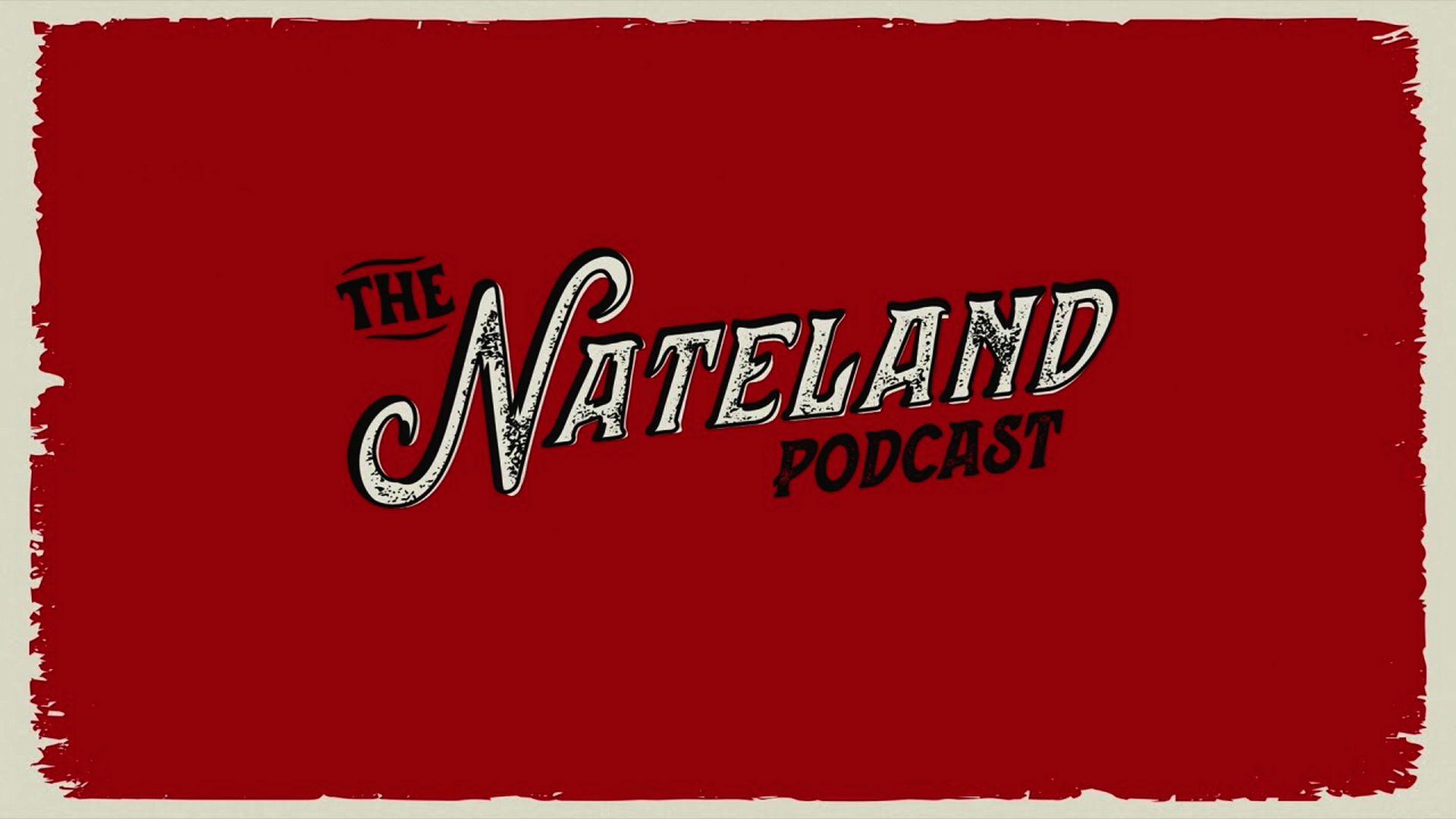 The Nateland Podcast