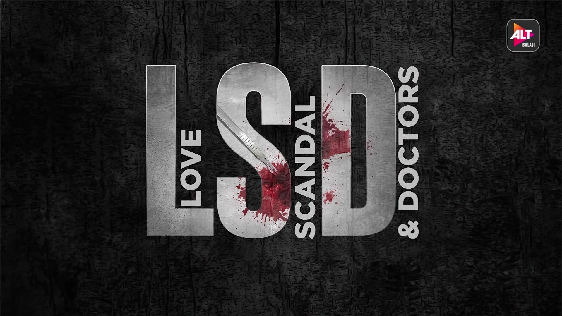 LSD - Love, Scandal & Doctors