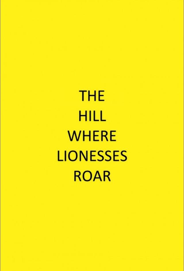 The Hill Where Lionesses Roar