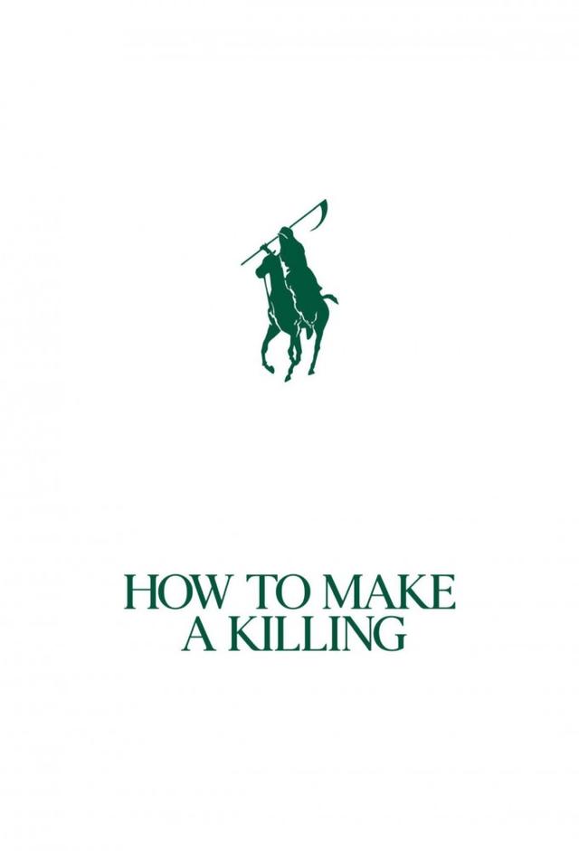 How to Make a Killing